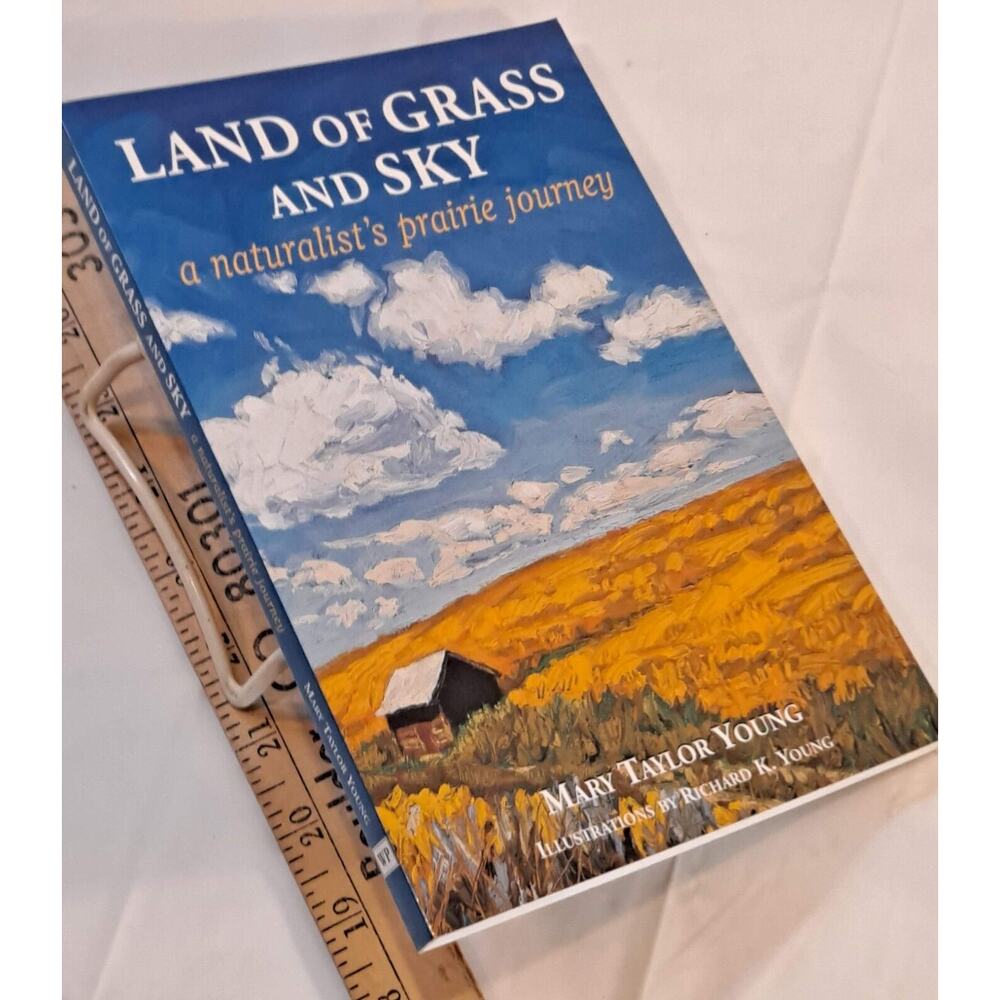 Land of Grass and Sky : A Naturalist's Prairie Journey by Mary Taylor Young (200